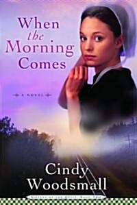 When the Morning Comes: Book 2 in the Sisters of the Quilt Amish Series (Paperback)
