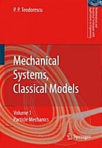 Mechanical Systems, Classical Models: Volume 1: Particle Mechanics (Hardcover, 2007)