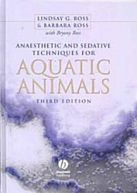 Anaesthetic and Sedative Techniques for Aquatic Animals (Hardcover, 3)