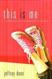 This Is Me: A Teen Girls Guide to Becoming the Real You (Paperback)