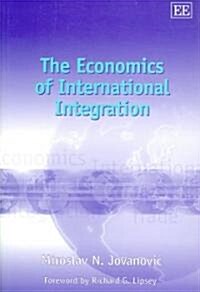 The Economics of International Integration (Paperback)
