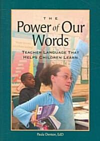 The Power of Our Words: Teacher Language That Helps Children Learn (Paperback)