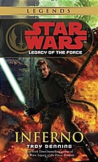 Inferno: Star Wars Legends (Legacy of the Force) (Mass Market Paperback)