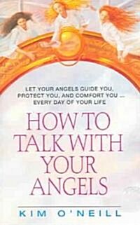 How to Talk with Your Angels (Mass Market Paperback)