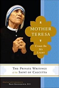 Mother Teresa: Come Be My Light (Hardcover)