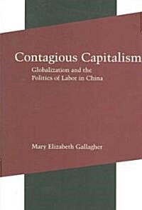 Contagious Capitalism: Globalization and the Politics of Labor in China (Paperback)