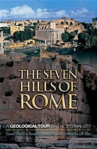The Seven Hills of Rome: A Geological Tour of the Eternal City (Paperback)