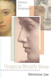 Virginia Woolfs Nose: Essays on Biography (Paperback)