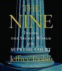 The Nine: Inside the Secret World of the Supreme Court (Audio CD)