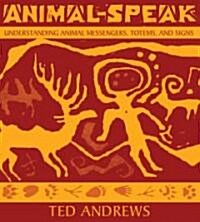 Animal-Speak: Understanding Animal Messengers, Totems, and Signs (Audio CD)