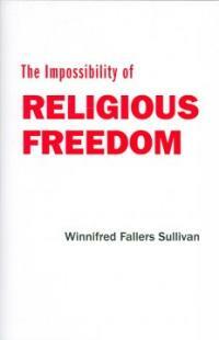 The impossibility of religious freedom