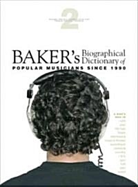 Bakers Biographical Dictionary of Popular Musicians Since 1990 (Hardcover)