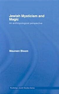 Jewish Mysticism and Magic : An Anthropological Perspective (Hardcover)