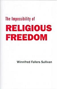 The Impossibility of Religious Freedom (Paperback)