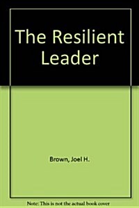 The Resilient Leader (Paperback)
