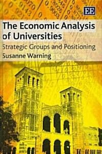 The Economic Analysis of Universities : Strategic Groups and Positioning (Hardcover)