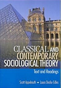 Classical and Contemporary Sociological Theory (Paperback)