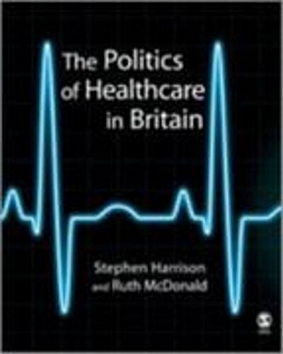 The Politics of Healthcare in Britain (Hardcover)
