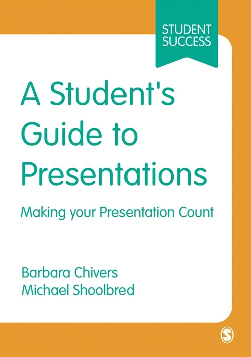 A Students Guide to Presentations: Making your Presentation Count (Hardcover)
