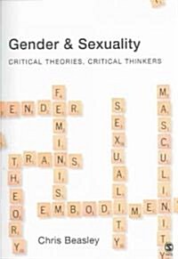 Gender and Sexuality: Critical Theories, Critical Thinkers (Paperback)