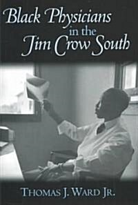 Black Physicians in the Jim Crow South (Hardcover)