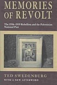 Memories of Revolt: The 1936-1939 Rebellion and the Palestinian National Past (Paperback)
