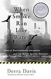 When Smoke Ran Like Water: Tales of Environmental Deception and the Battle Against Pollution (Paperback)