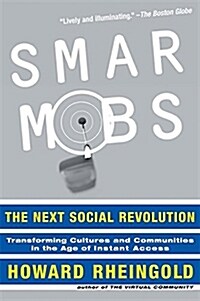Smart Mobs: The Next Social Revolution (Paperback, Revised)