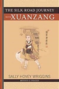The Silk Road Journey with Xuanzang (Paperback, Revised and Upd)