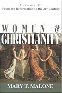 Women & Christianity: From the Reformation to the 21st Century (Paperback)