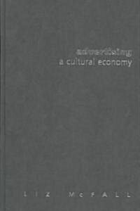 Advertising: A Cultural Economy (Hardcover)