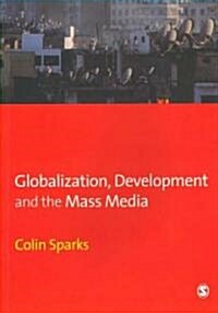 Globalization, Development and the Mass Media (Paperback)