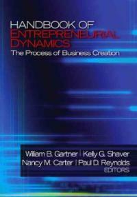 Handbook of entrepreneurial dynamics : the process of business creation