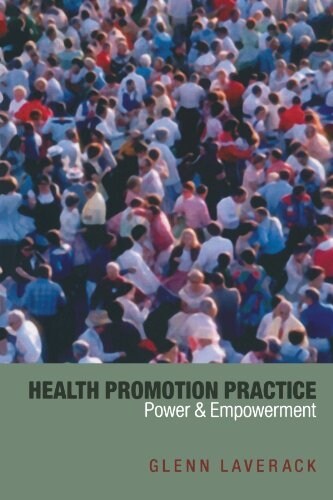 Health Promotion Practice: Power and Empowerment (Paperback)