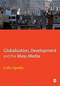 Globalization, Development and the Mass Media (Hardcover)