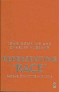 Representing Race: Racisms, Ethnicity and the Media (Hardcover)