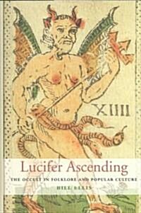 [중고] Lucifer Ascending: The Occult in Folklore and Popular Culture (Hardcover)
