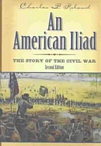 An American Iliad: The Story of the Civil War (Hardcover, 2)
