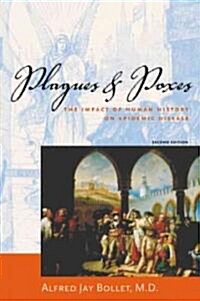 Plagues & Poxes: The Impact of Human History on Epidemic Disease (Paperback, 2)