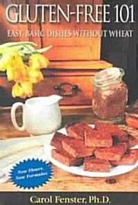 Gluten-Free 101: Easy, Basic Dishes Without Wheat (Paperback)