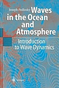 Waves in the Ocean and Atmosphere: Introduction to Wave Dynamics (Hardcover, 2003)
