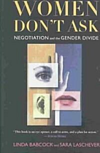 Women Dont Ask: Negotiation and the Gender Divide (Hardcover)