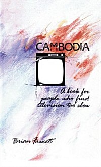 Cambodia: A Book for People Who Find Television Too Slow (Paperback, 6)
