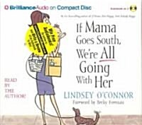 If Mama Goes South, Were All Going With Her (Audio CD, Abridged)
