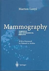 Mammography: Diagnosis and Pathological Analysis (Hardcover, 2003)
