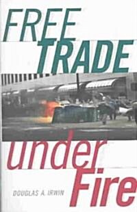 Free Trade Under Fire (Paperback)