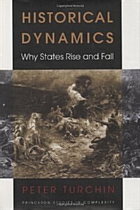 Historical Dynamics: Why States Rise and Fall (Hardcover)