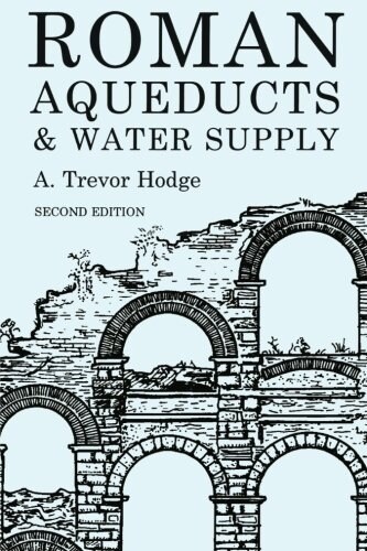 Roman Aqueducts and Water Supply (Paperback, New ed)