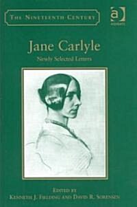 Jane Carlyle : Newly Selected Letters (Hardcover, New ed)