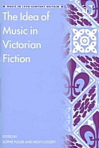 The Idea of Music in Victorian Fiction (Hardcover)